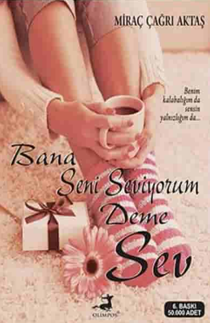 Bana seni seviyorum deme sev